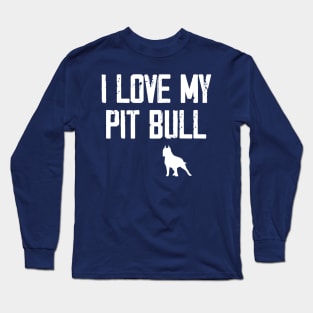 I Love My Pitbull Dog Long Sleeve T-Shirt